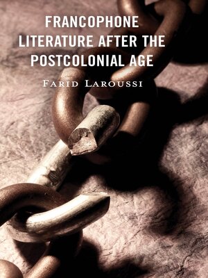cover image of Francophone Literature After the Postcolonial Age
